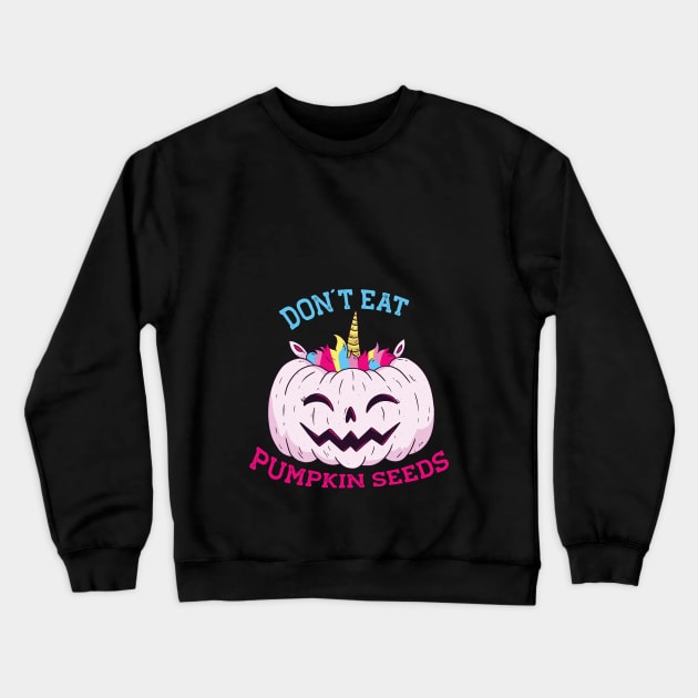 Don´t eat Pumpkin Seeds Costumes for a Pregnant Halloween Crewneck Sweatshirt by alpmedia